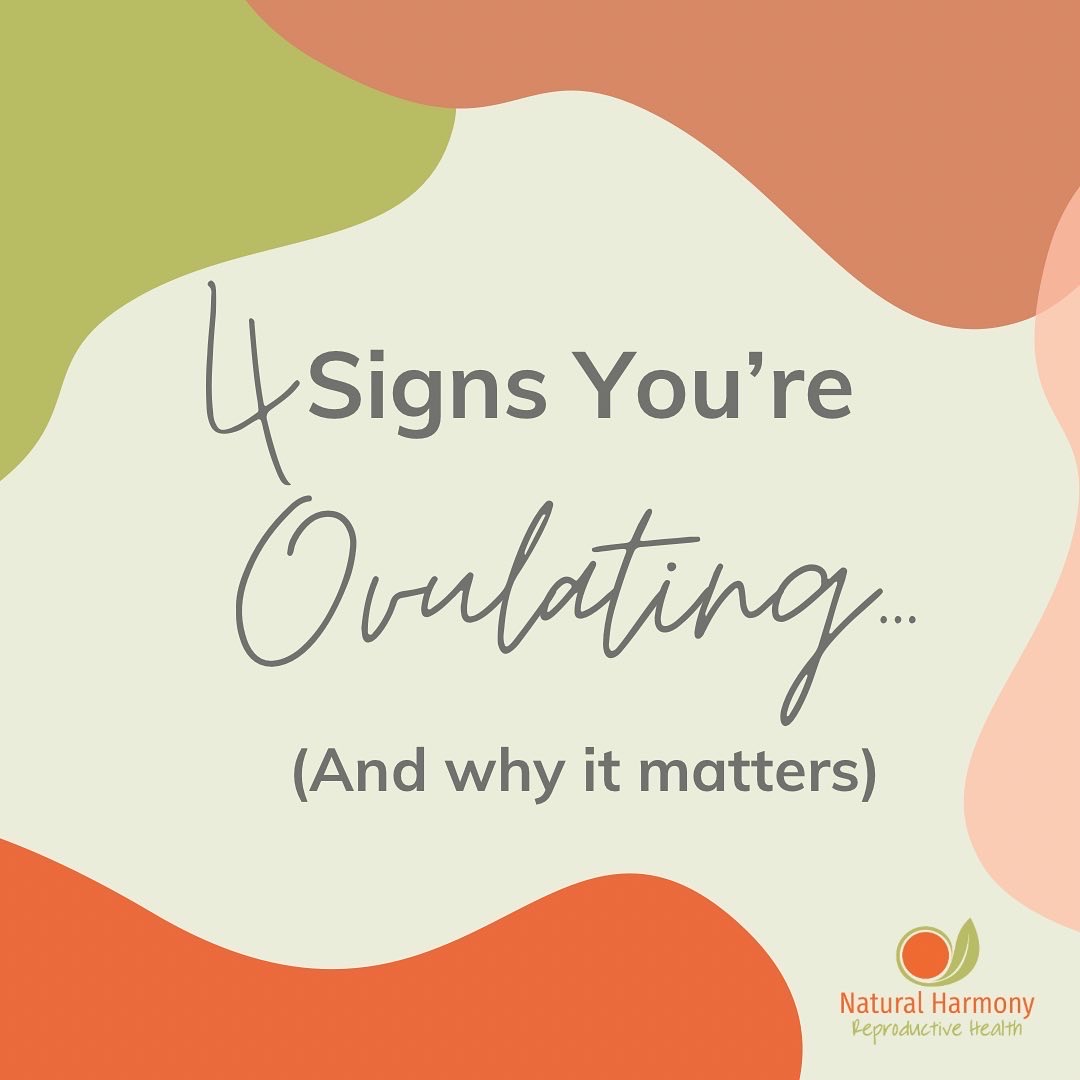 4 Signs You're Ovulating Natural Harmony Reproductive Health